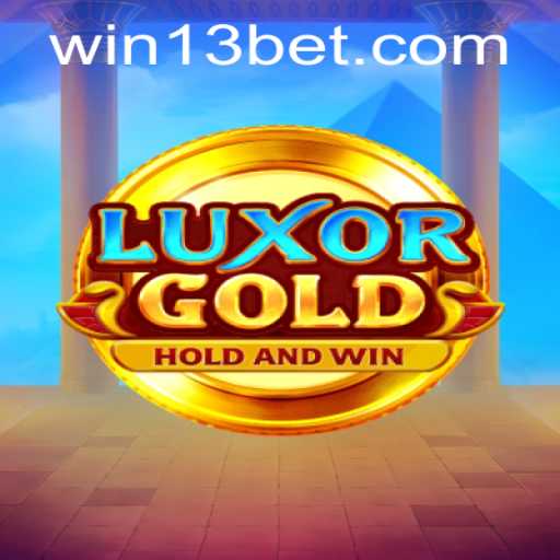 Explore the Thrilling World of LuxorGold: A Journey with 13bet